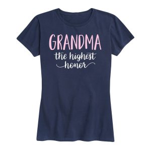Instant Message - Grandma The Highest Honor - Women's Short Sleeve Graphic T-Shirt