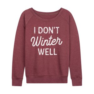 Instant Message - I Dont Winter Well - Women's French Terry Long Sleeve Pullover