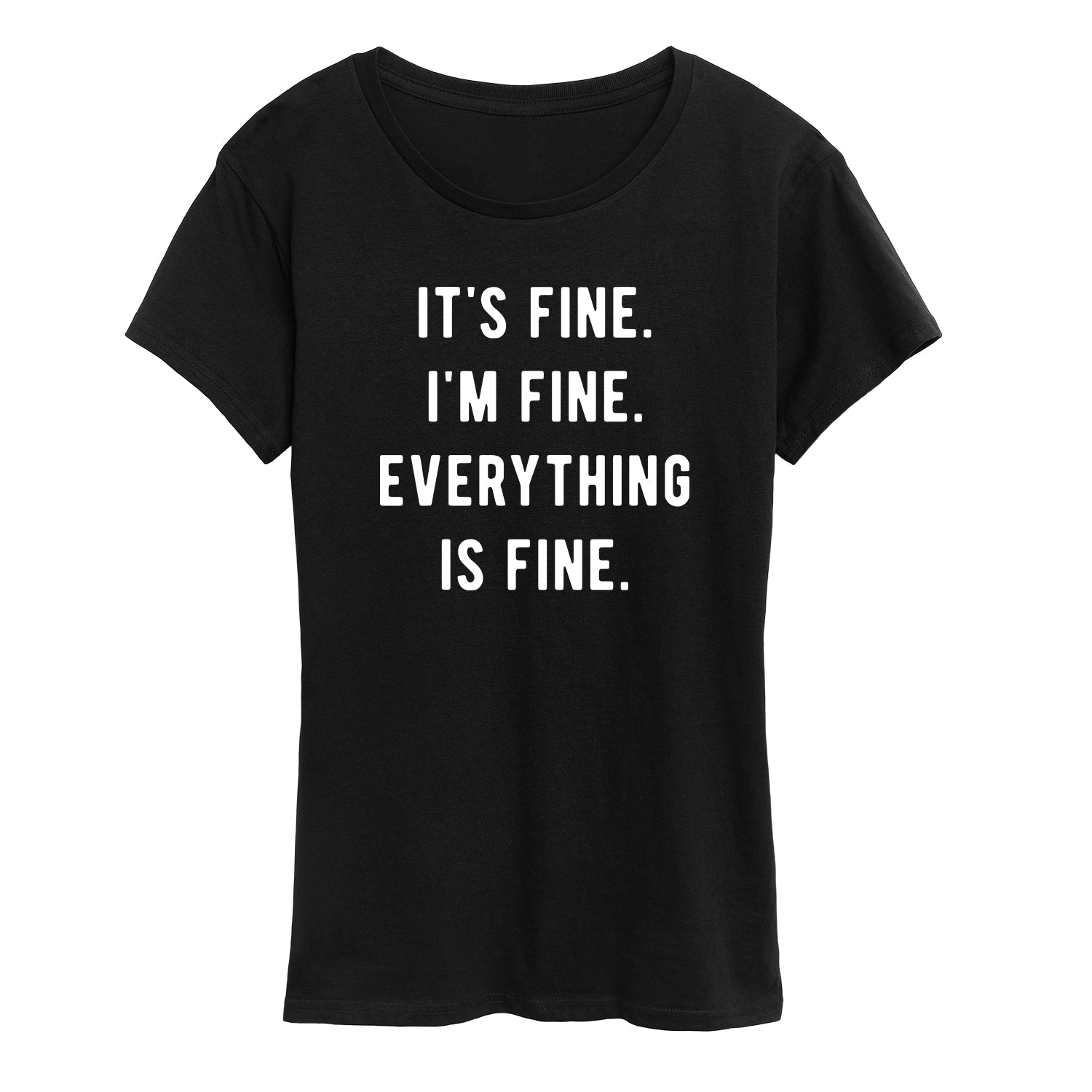 Instant Message - It's Fine I'm Fine Everything Is Fine - Women's Short Sleeve Graphic T-shirt