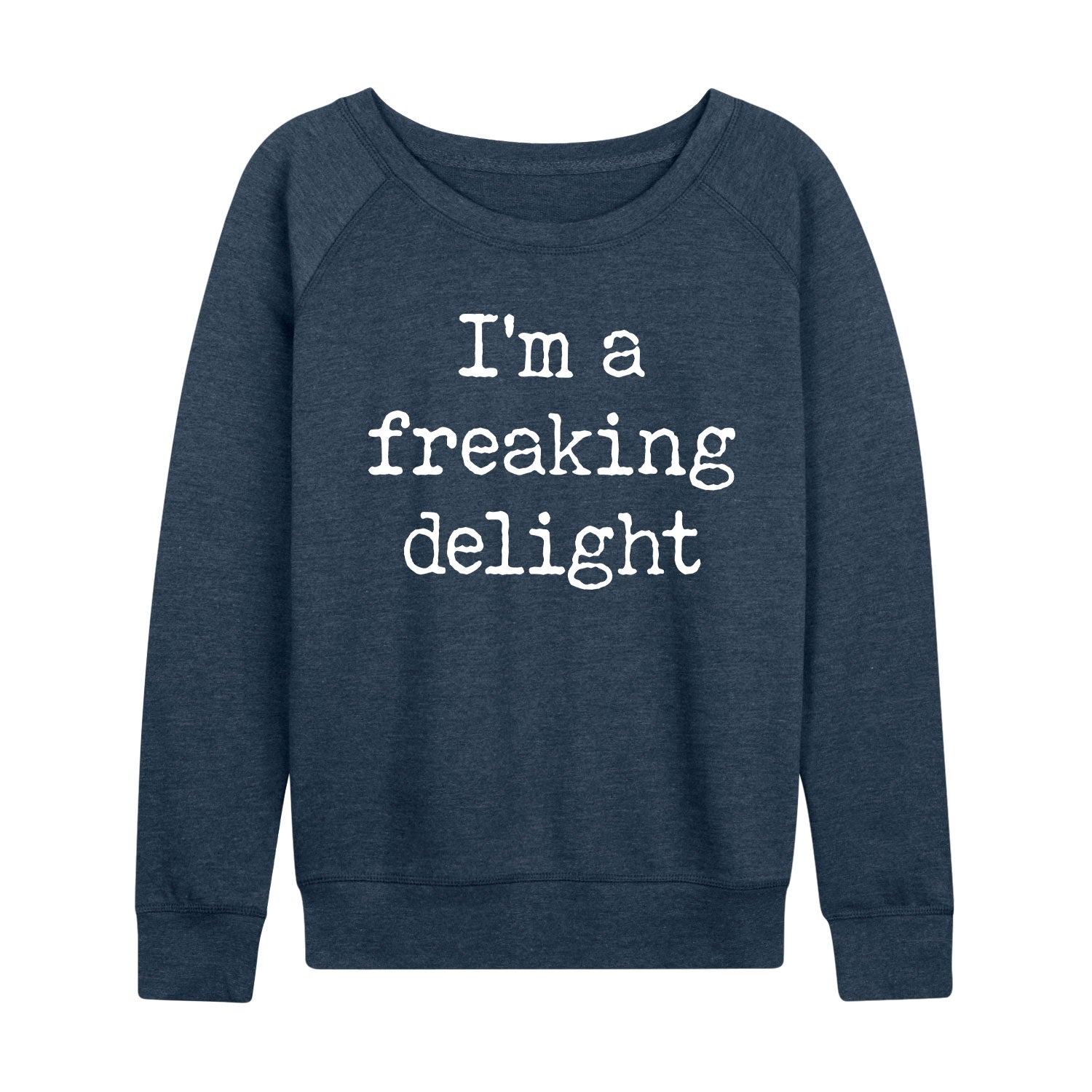 Instant Message - Im A Freaking Delight - Women's Lightweight French Terry Long Sleeve Shirt - Image 3