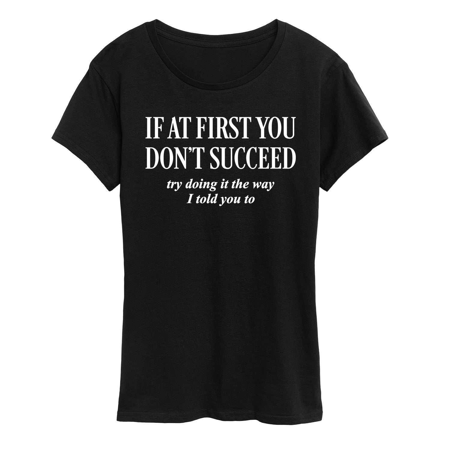 Instant Message - If You Dont Succeed - Women's Short Sleeve Graphic T-Shirt